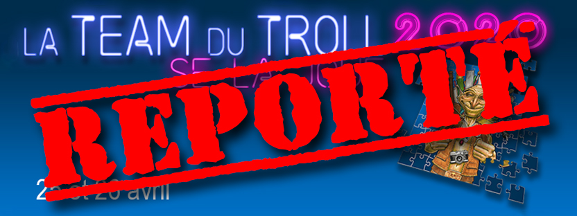 Visuel annonce du report de La Team du Troll 2020